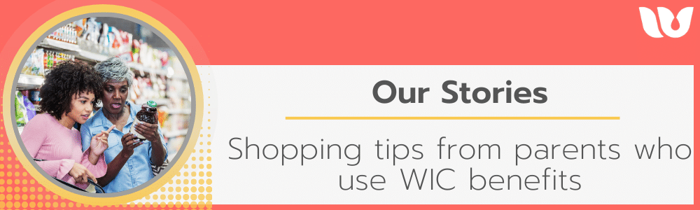 Our Stories: Shopping tips from parents who use WIC benefits
